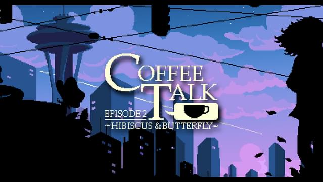 Coffee Talk Episode 2: Hibiscus & Butterfly
