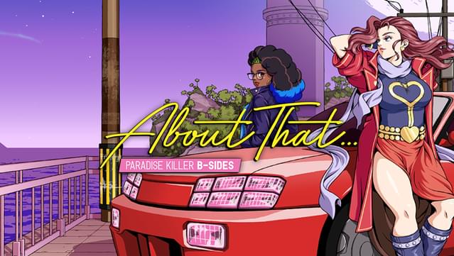 About That... Paradise Killer B-Sides