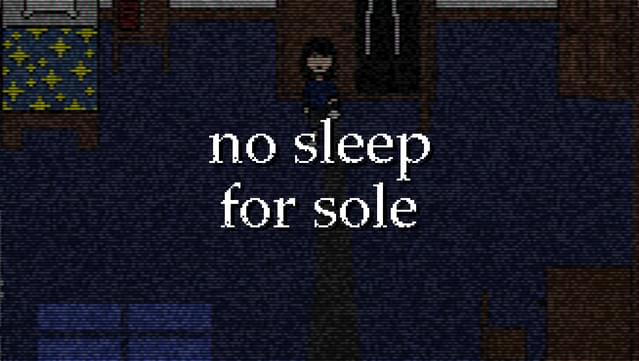 no sleep for sole