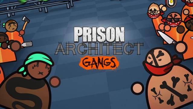 Prison Architect - Gangs