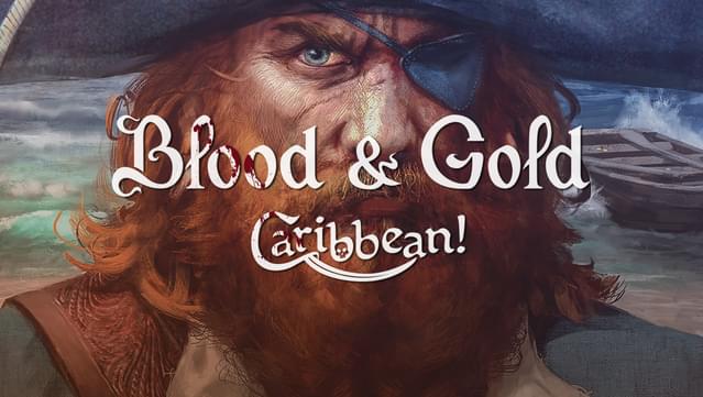 Blood & Gold: Caribbean!