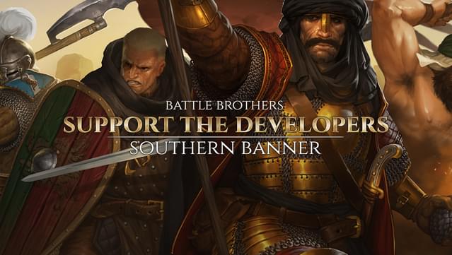 Battle Brothers - Support the Developers & Southern Banner