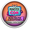 Monster Con - Bradphomet & Warm Walter (Playable Character Pack)