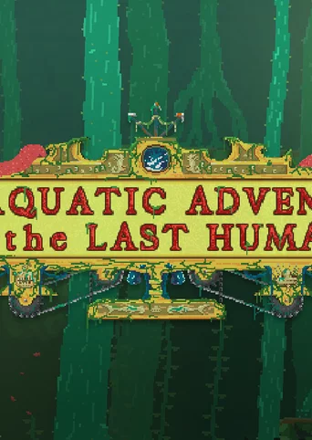 The Aquatic Adventure of the Last Human cover