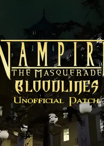 Vampire®: The Masquerade - Bloodlines™ - Unofficial Patch cover