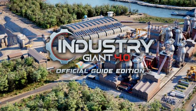 Industry Giant 4.0 - Official Guide Edition