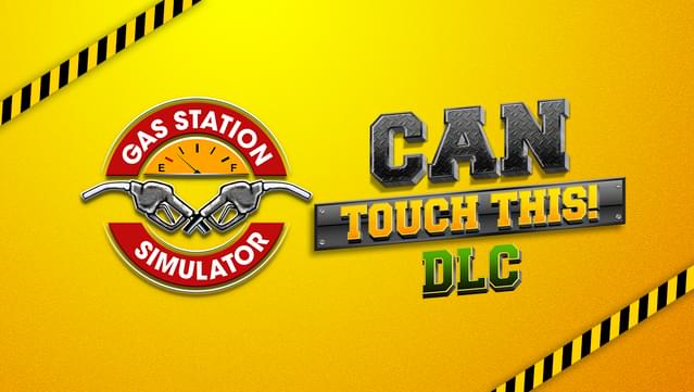 Gas Station Simulator - Can Touch This DLC