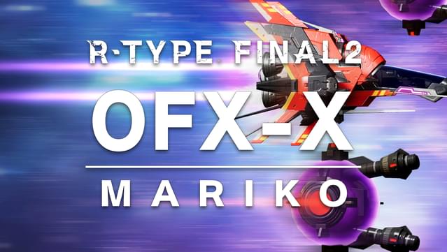 R-Type Final 2 - OFX-X MARIKO R-Craft