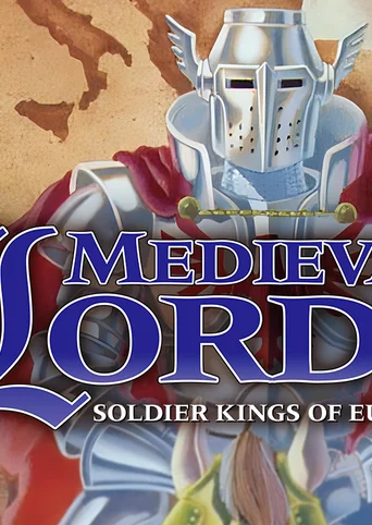 Medieval Lords: Soldier Kings of Europe cover