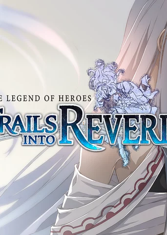 The Legend of Heroes: Trails into Reverie cover