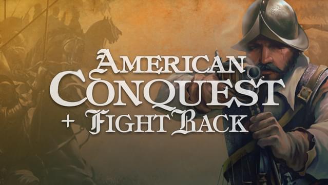 American Conquest + Fight Back