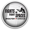 Fights in Tight Spaces - Weapon of Choice