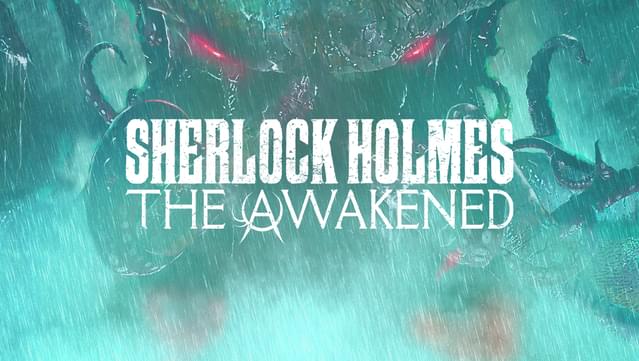 Sherlock Holmes The Awakened