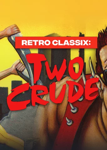 Retro Classix: Two Crude cover