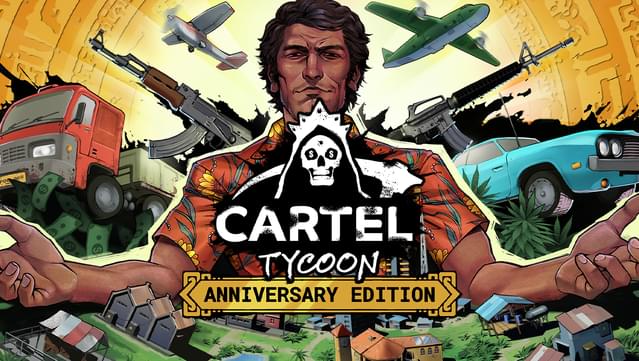Cartel Tycoon - Anniversary Edition