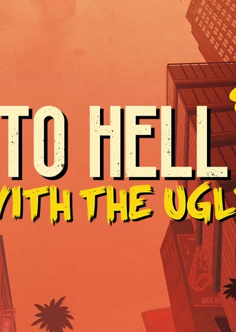 To Hell With The Ugly cover