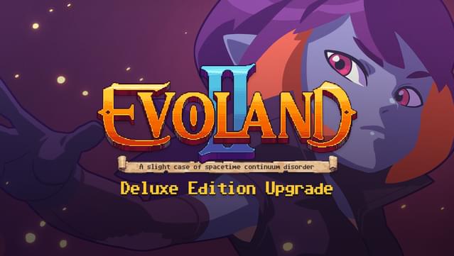Evoland 2 Deluxe Edition Upgrade