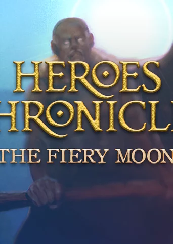 Heroes Chronicles [Chapter 6] - The Fiery Moon cover