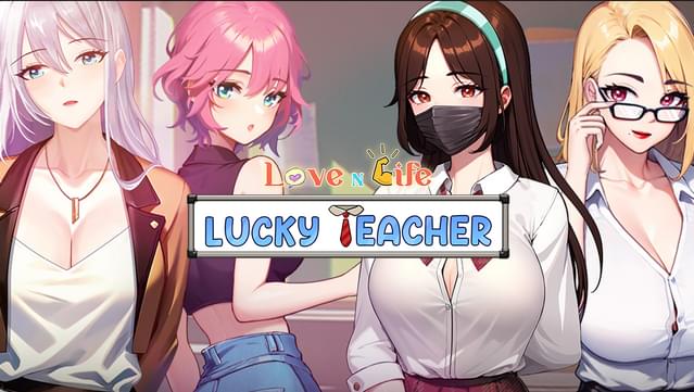 Love n Life: Lucky Teacher UNRATED