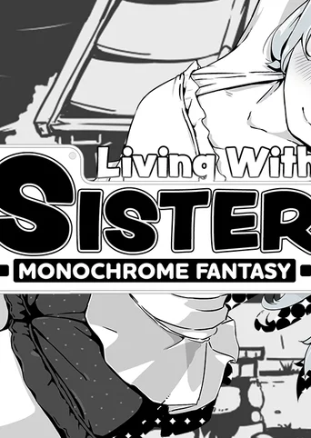 Living With Sister: Monochrome Fantasy cover
