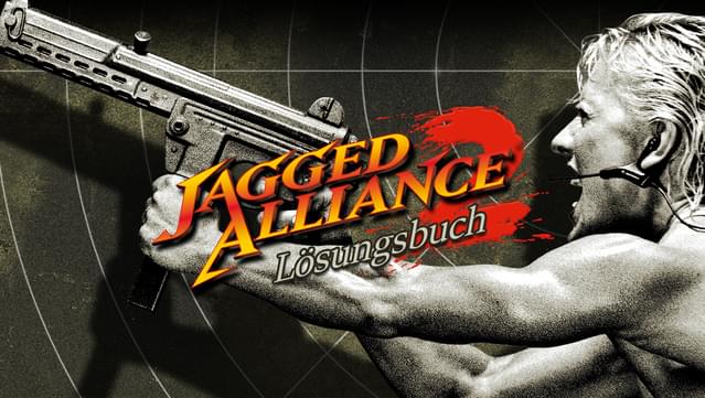 Jagged Alliance 2 - Deutsches Lösungsbuch (German Strategy Guide)