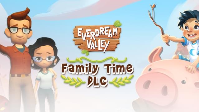 Everdream Valley - Family Time DLC
