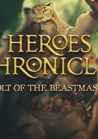 Heroes Chronicles [Chapter 7] - Revolt of the Beastmasters cover