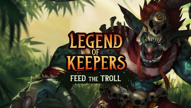 Legend of Keepers: Feed the Troll