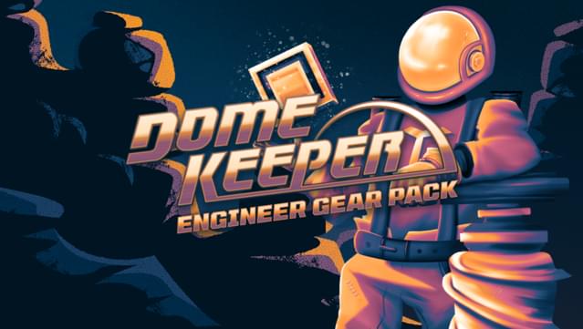 Dome Keeper: Engineer Gear Pack
