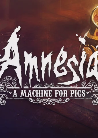 Amnesia: A Machine For Pigs cover