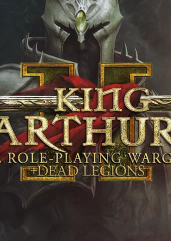 King Arthur II: The Role-Playing Wargame + Dead Legions cover