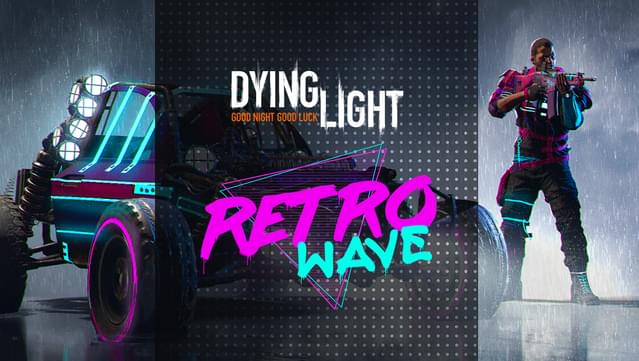 Dying Light - Retrowave Bundle