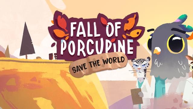 Fall of Porcupine Save the World Edition
