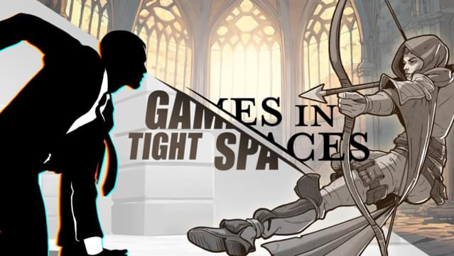 Games in Tight Spaces