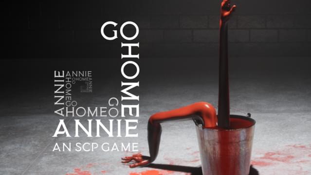 Go Home Annie: An SCP Game