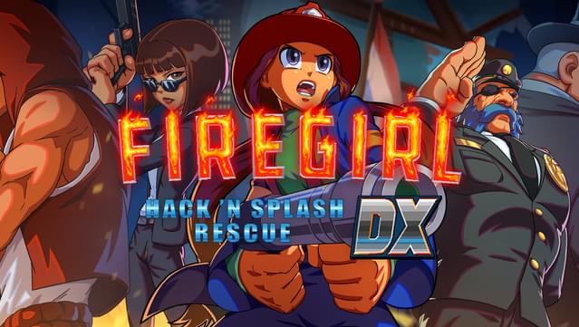 Firegirl: Hack 'n Splash Rescue DX
