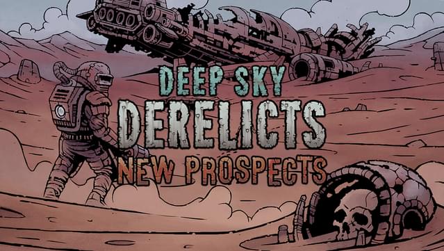 Deep Sky Derelicts: New Prospects