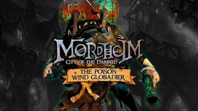 Mordheim: City of the Damned - The Poison Wind Globadier