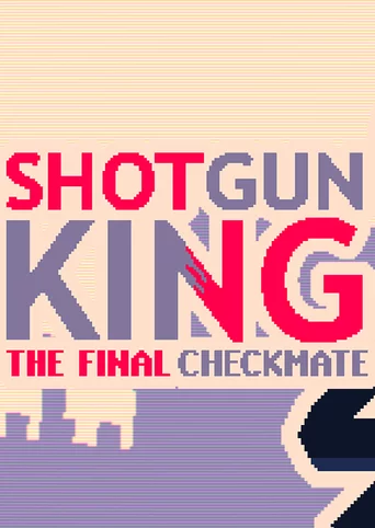 Shotgun King: The Final Checkmate cover