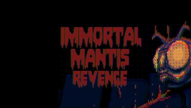 Immortal Mantis: Revenge