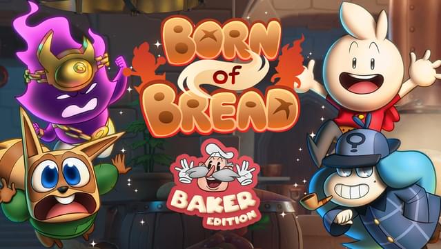 Born of Bread - Baker Edition